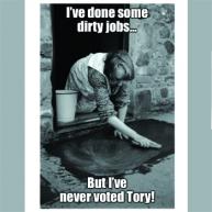 Dirty Jobs - but never voted Tory